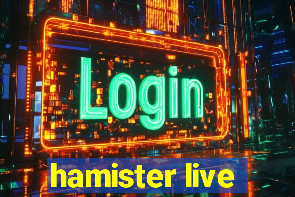 hamister live